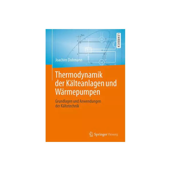 Thermodynamik der Kalteanlagen und Warmepumpen