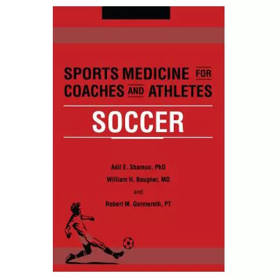 Sports Medicine for Coaches and Athletes - Soccer