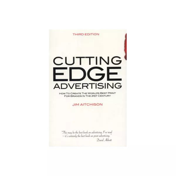 CUTTING EDGE ADVERTISING II:HOW TO CREATE THE WORL