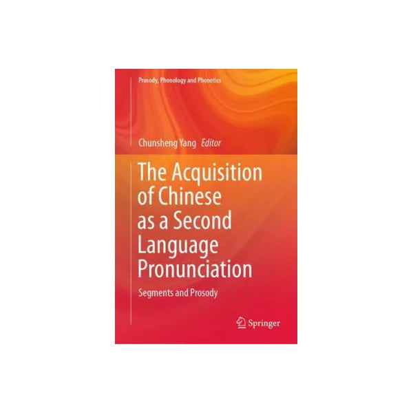 The Acquisition of Chinese as a Second Language Pronunciation