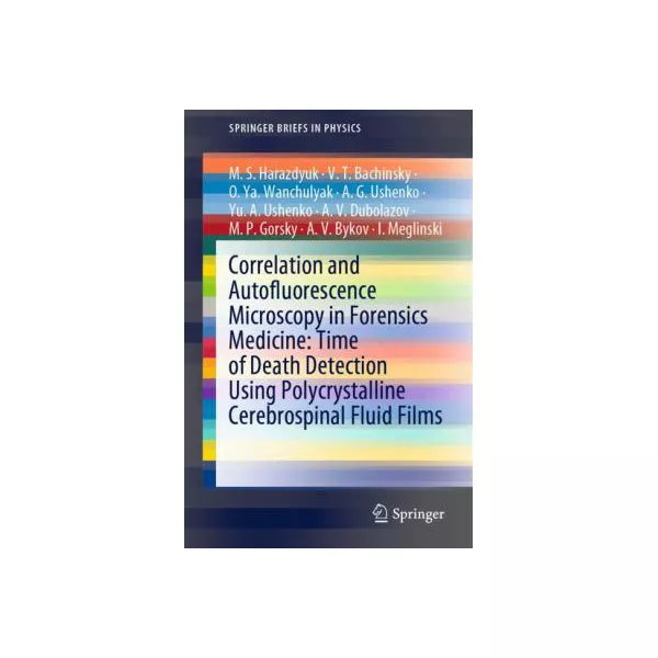 Correlation and Autofluorescence Microscopy in Forensics Medicine: Time of Death Detection Using Polycrystalline Cerebrospinal Fluid Films