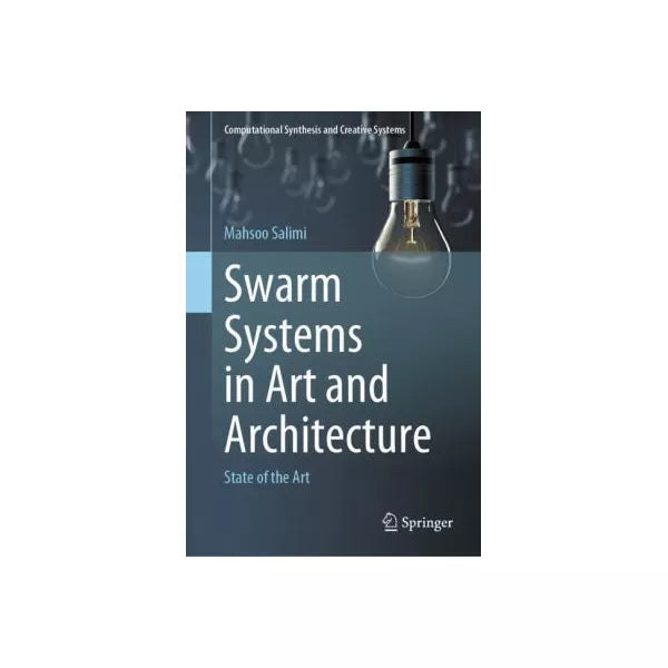 Swarm Systems in Art and Architecture