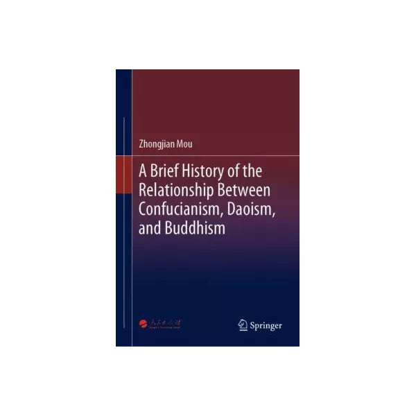 A Brief History of the Relationship Between Confucianism, Daoism, and Buddhism